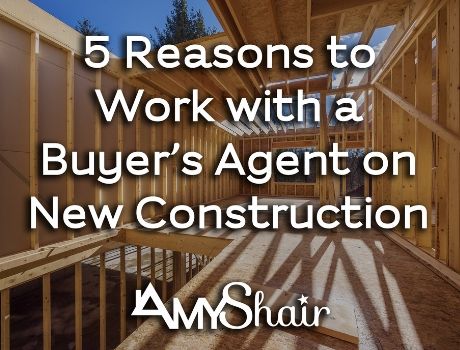 5 Reasons to Work with a Buyer's Agent on New Construction