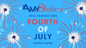 Amy Shair's 2023 Triangle Area 4th of July Events